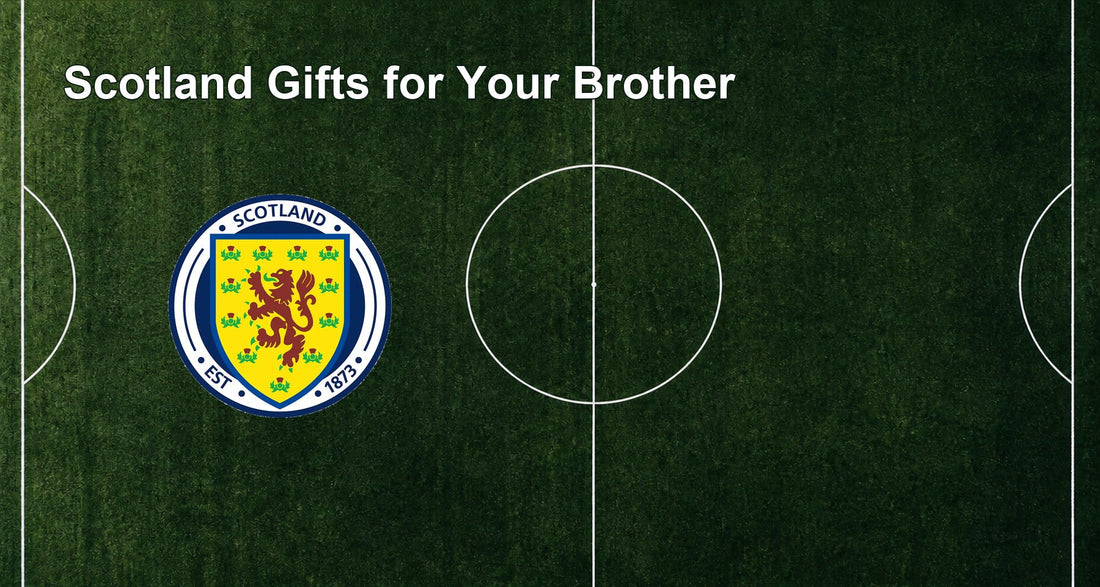 Scotland Gifts for Your Brother