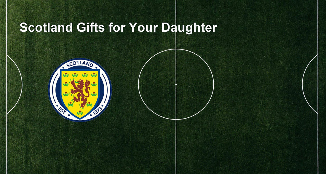 Scotland Gifts for Your Daughter