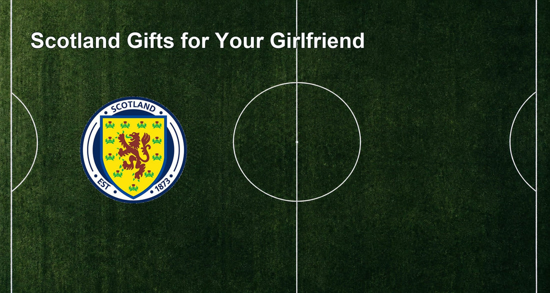 Scotland Gifts for Your Girlfriend