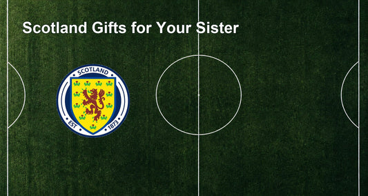 Scotland Gifts for Your Sister