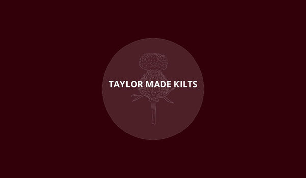 TAYLOR MADE KILTS